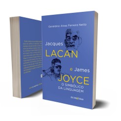 JACQUES LACAN E JAMES JOYCE: O SIMBÓLICO DA LINGUAGEM